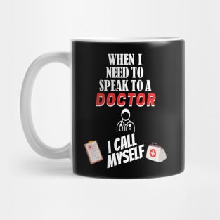 When I Need To Call I Doctor, I Call Myself Mug